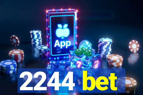 2244 bet